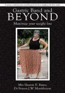 Žalúdočná bandáž a ďalšie: Maximalizujte svoje chudnutie - Gastric Band and Beyond: Maximise Your Weight Loss