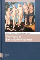 Mladosť žien v ranom novoveku - The Youth of Early Modern Women