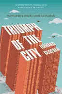 Triumf mesta - Ako nás mestské priestory robia ľuďmi - Triumph of the City - How Urban Spaces Make Us Human