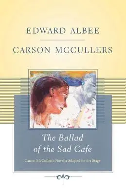 Balada o smutnej kaviarni: Novela Carsona McCullersa adaptovaná pre javisko - The Ballad of the Sad Cafe: Carson McCullers' Novella Adapted for the Stage