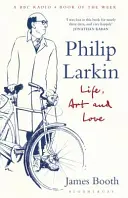 Philip Larkin - život, umenie a láska - Philip Larkin - Life, Art and Love