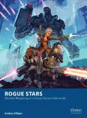 Tulácke hviezdy: Hranie vojnových stretov v podsvetí science fiction - Rogue Stars: Skirmish Wargaming in a Science Fiction Underworld