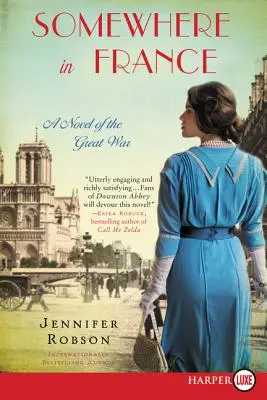 Niekde vo Francúzsku: Román z obdobia Veľkej vojny - Somewhere in France: A Novel of the Great War