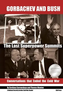 Gorbačov a Bush: Posledné samity superveľmocí. Rozhovory, ktoré ukončili studenú vojnu - Gorbachev and Bush: The Last Superpower Summits. Conversations That Ended the Cold War