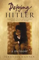 Vzoprieť sa Hitlerovi - memoáre - Defying Hitler - A Memoir