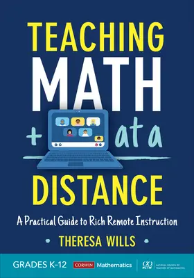 Vyučovanie matematiky na diaľku, ročníky K-12: Praktický sprievodca bohatou výučbou na diaľku - Teaching Math at a Distance, Grades K-12: A Practical Guide to Rich Remote Instruction