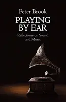 Hranie do ucha - Úvahy o zvuku a hudbe - Playing by Ear - Reflections on Sound and Music