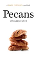 Pekanové orechy: A Savor the South Cookbook - Pecans: A Savor the South Cookbook