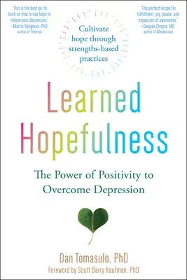 Naučená nádej: Sila pozitivity na prekonanie depresie - Learned Hopefulness: The Power of Positivity to Overcome Depression