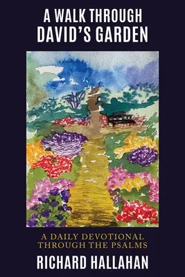 Prechádzka Davidovou záhradou: A Daily Devotional Through Psalms (Denná pobožnosť v žalmoch) - A Walk Through David's Garden: A Daily Devotional Through the Psalms