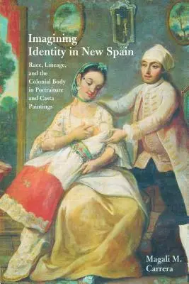 Predstavy o identite v Novom Španielsku: Rasa, rod a koloniálne telo v portrétoch a kastových maľbách - Imagining Identity in New Spain: Race, Lineage, and the Colonial Body in Portraiture and Casta Paintings
