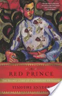 Červený princ: Tajný život habsburského arcivojvodu - The Red Prince: The Secret Lives of a Habsburg Archduke