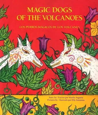 Magické psy sopiek / Los Perros Mgicos de Los Volcanes = Magické psy sopiek - Magic Dogs of the Volcanoes / Los Perros Mgicos de Los Volcanes = Magic Dogs of the Volcanoes