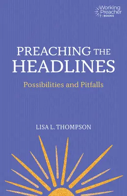 Kázanie v titulkoch: Možnosti a úskalia - Preaching the Headlines: Possibilities and Pitfalls