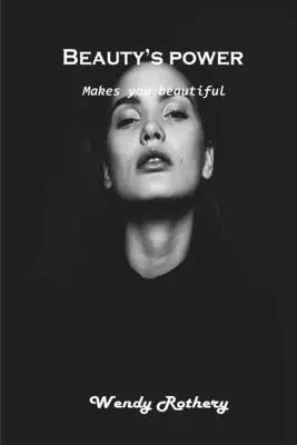Sila krásy: Robí ťa krásnou - Beauty's power: Makes you beautiful