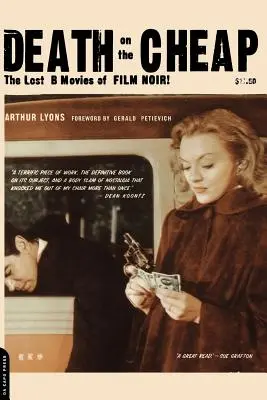 Smrť za lacný peniaz: Stratené béčkové filmy filmu noir - Death on the Cheap: The Lost B Movies of Film Noir