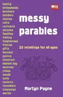 Chaotické podobenstvá - 25 prerozprávaní pre všetky vekové kategórie - Messy Parables - 25 retellings for all ages