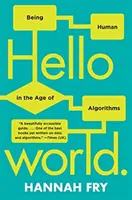 Ahoj svet: Ako byť človekom vo veku algoritmov - Hello World: Being Human in the Age of Algorithms