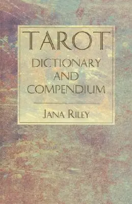Tarotový slovník a kompendium - Tarot Dictionary and Compendium