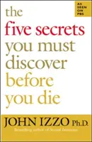 Päť tajomstiev, ktoré musíš objaviť, než zomrieš - The Five Secrets You Must Discover Before You Die