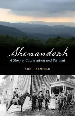 Shenandoah: A Story of Conservation and Betrayal (Príbeh o ochrane a zrade) - Shenandoah: A Story of Conservation and Betrayal