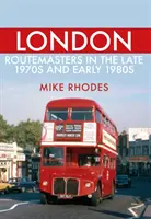 Londýnske Routemastery na konci 70. a začiatku 80. rokov 20. storočia - London Routemasters in the Late 1970s and Early 1980s