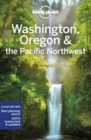 Lonely Planet Washington, Oregon a tichomorský severozápad 8 - Lonely Planet Washington, Oregon & the Pacific Northwest 8