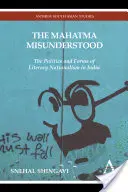 Mahátma nepochopený: Politika a formy literárneho nacionalizmu v Indii - The Mahatma Misunderstood: The Politics and Forms of Literary Nationalism in India