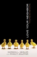 Miluj svojho blížneho: Múdre uvažovanie o dobre a zle - Love Your Neighbor: Thinking Wisely about Right and Wrong
