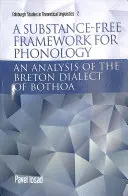 Bezpodmienečný rámec pre fonológiu: Analýza bretonského dialektu bothoa - A Substance-Free Framework for Phonology: An Analysis of the Breton Dialect of Bothoa
