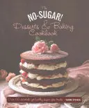 Kniha o dezertoch a pečení bez cukru - No Sugar Desserts and Baking Book