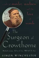 Chirurg z Crowthorne - Príbeh o vražde, šialenstve a Oxfordskom slovníku angličtiny - Surgeon of Crowthorne - A Tale of Murder, Madness and the Oxford English Dictionary