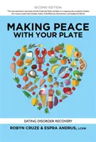 Uzavrite mier so svojím tanierom: Zotavenie z poruchy príjmu potravy - Making Peace with Your Plate: Eating Disorder Recovery