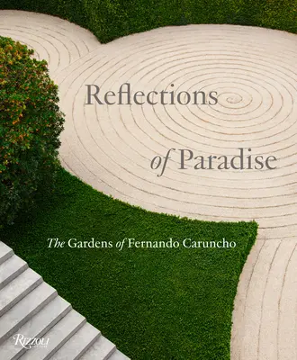 Odrazy raja: Záhrady Fernanda Caruncha - Reflections of Paradise: The Gardens of Fernando Caruncho