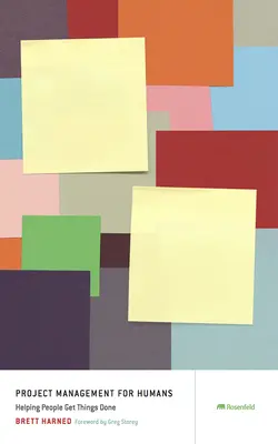 Projektový manažment pre ľudí: Pomáhať ľuďom robiť veci hotové - Project Management for Humans: Helping People Get Things Done