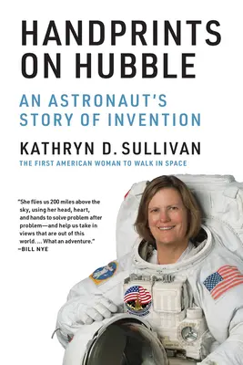 Odtlačky rúk na Hubblovi: Príbeh vynálezu astronauta - Handprints on Hubble: An Astronaut's Story of Invention