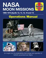 Operačná príručka k misiám NASA na Mesiaci: 1969 - 1972 (Apollo 12, 14, 15, 16 a 17) - prehľad techniky, technológie a prevádzky misií Nasa - NASA Moon Missions Operations Manual: 1969 - 1972 (Apollo 12, 14, 15, 16 and 17) - An Insight Into the Engineering, Technology and Operation of Nasa's