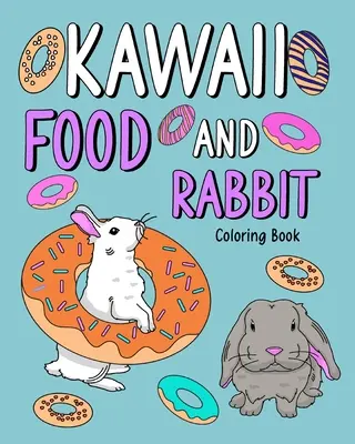 Omaľovánka Kawaii jedlo a králik - Kawaii Food and Rabbit Coloring Book