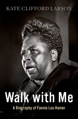 Kráčaj so mnou: Životopis Fannie Lou Hamerovej - Walk with Me: A Biography of Fannie Lou Hamer