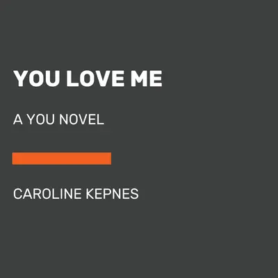 Miluješ ma: román o tebe - You Love Me: A You Novel