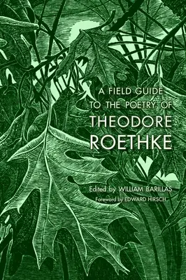 Sprievodca poéziou Theodora Roethkeho - A Field Guide to the Poetry of Theodore Roethke