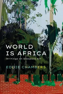 Svet je Afrika: Spisy o umení diaspóry - World Is Africa: Writings on Diaspora Art