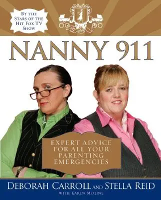 Nanny 911: Vychovávateľka: Odborné rady pre všetky naliehavé rodičovské prípady - Nanny 911: Expert Advice for All Your Parenting Emergencies