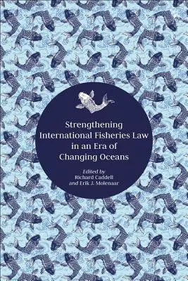 Posilnenie medzinárodného rybárskeho práva v ére meniacich sa oceánov - Strengthening International Fisheries Law in an Era of Changing Oceans