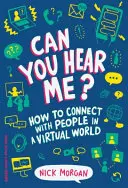 Počujete ma?: Ako sa spojiť s ľuďmi vo virtuálnom svete? - Can You Hear Me?: How to Connect with People in a Virtual World