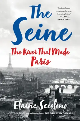 Seina: Rieka, ktorá stvorila Paríž - The Seine: The River That Made Paris
