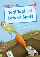 Pritiahni sa! Tug! a veľa škvŕn (Early Reader) - Tug! Tug! and Lots of Spots (Early Reader)
