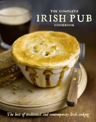 Kompletná kuchárska kniha pre írske krčmy - The Complete Irish Pub Cookbook