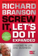 Kašli na to, urobme to - Lekcie zo života a podnikania - Screw It, Let's Do It - Lessons in Life and Business