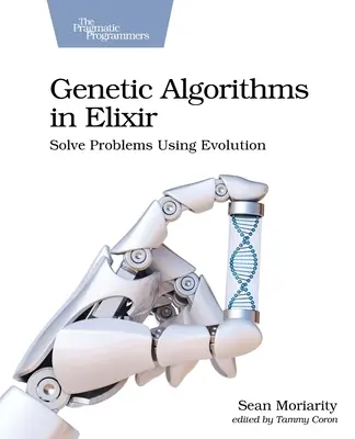Genetické algoritmy v jazyku Elixir: Riešenie problémov pomocou evolúcie - Genetic Algorithms in Elixir: Solve Problems Using Evolution
